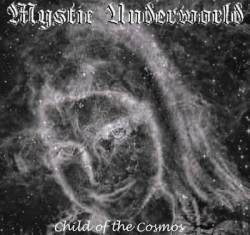 Mystic Underworld : Child of the Cosmos